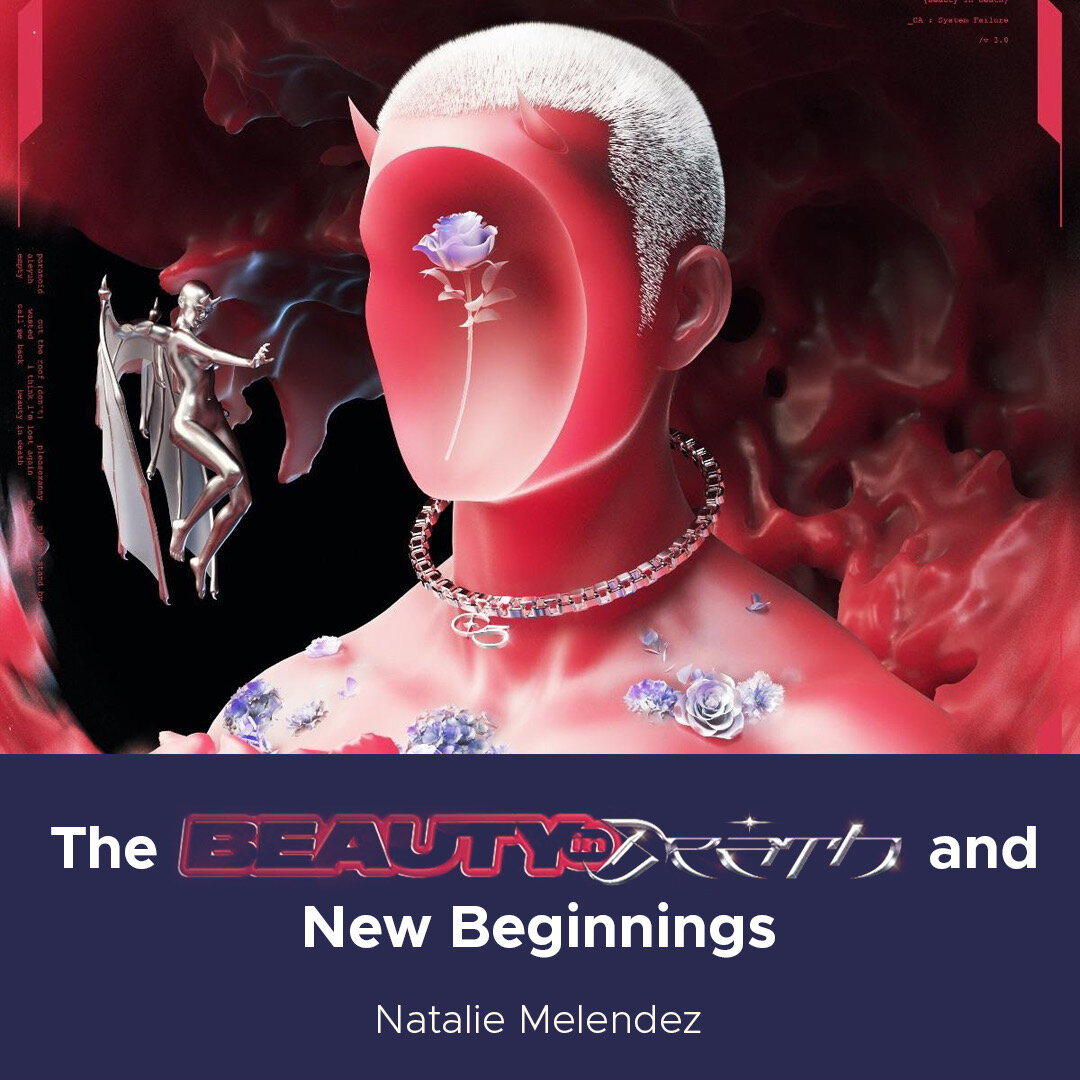 The “BEAUTY IN DEATH” and New Beginnings