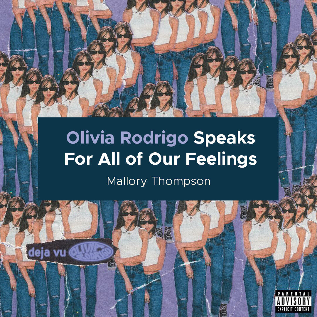 Olivia Rodrigo Speaks For All of Our Feelings