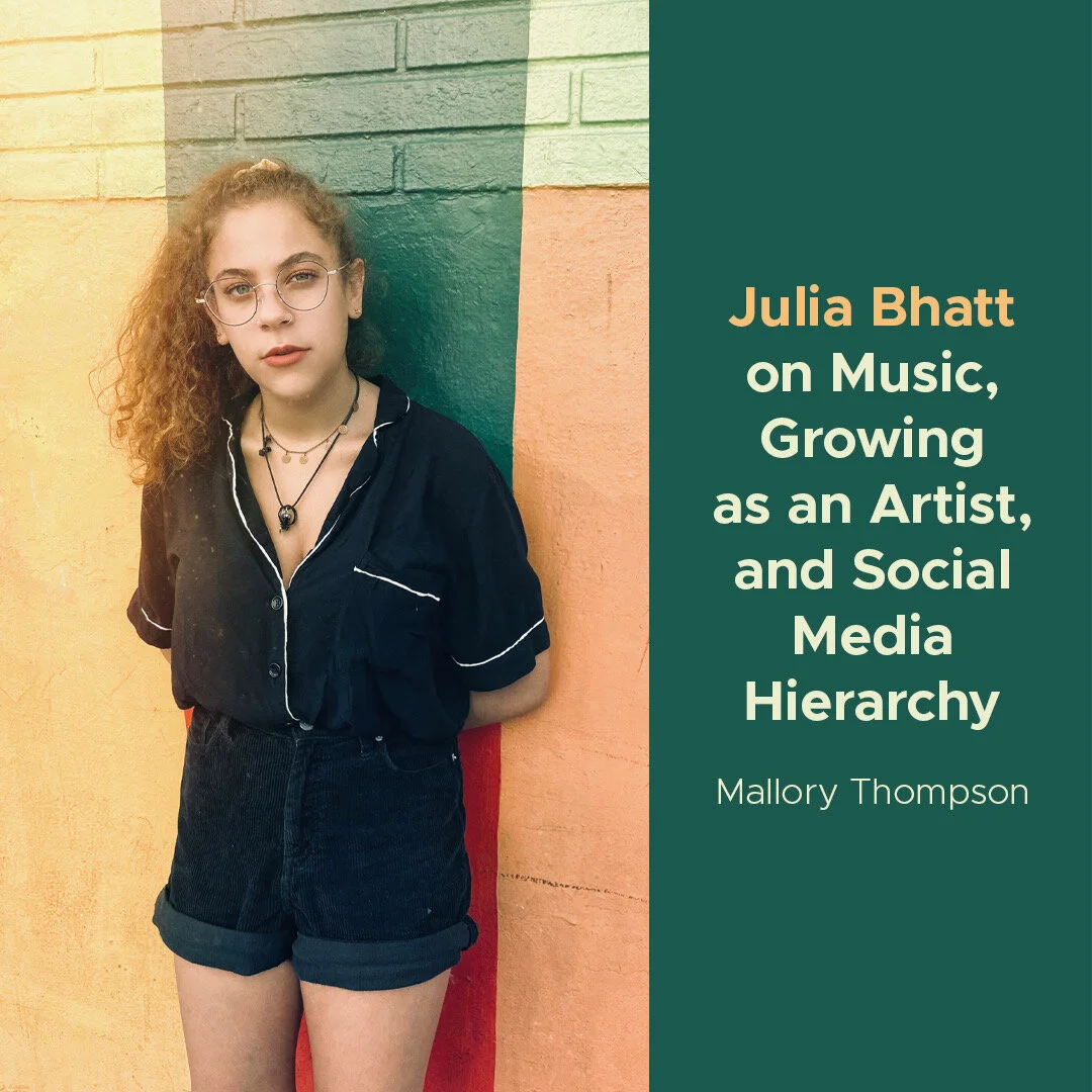 Julia Bhatt on Music, Growing as an Artist and Social Media Hierarchy
