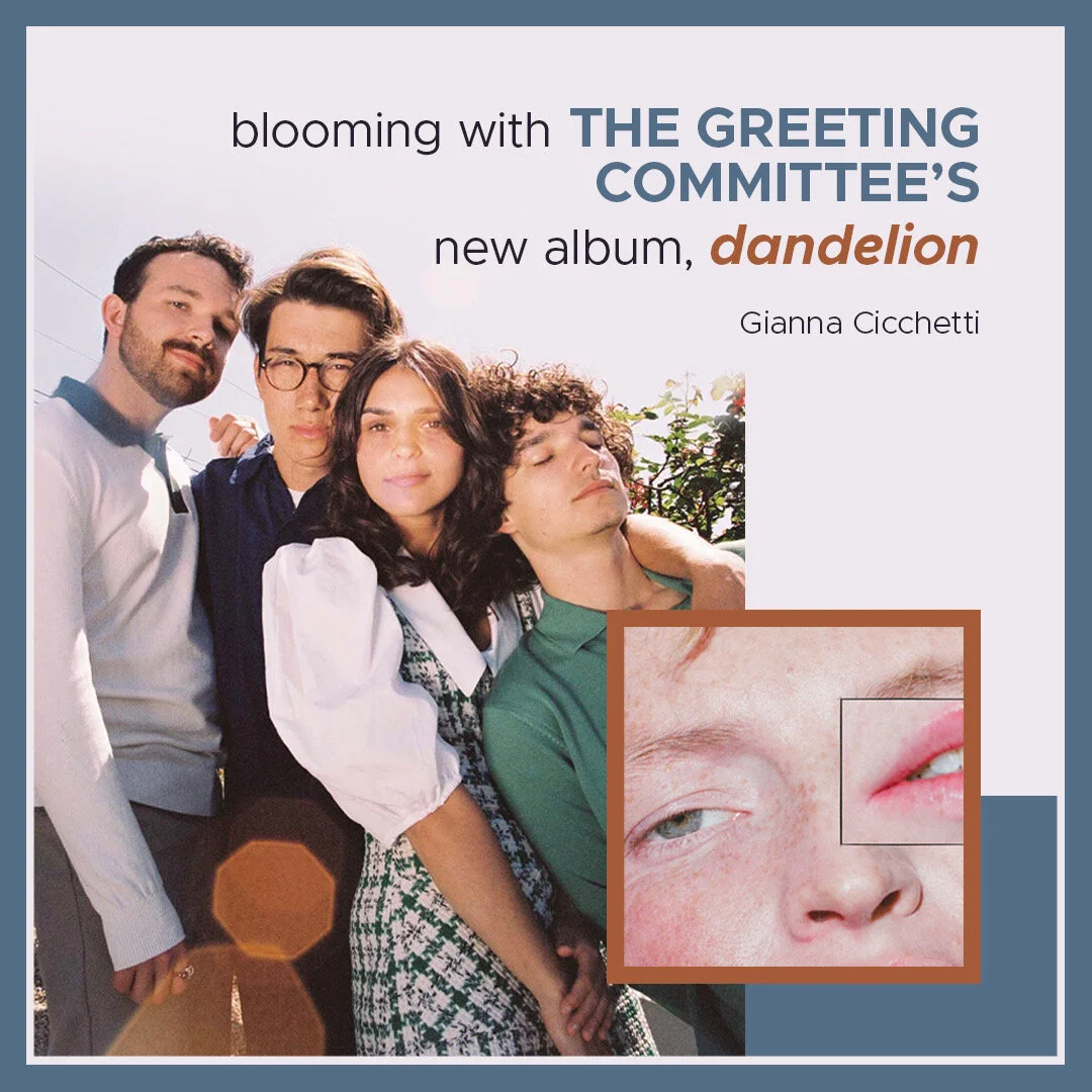 Blooming with The Greeting Committee's New Album, Dandelion