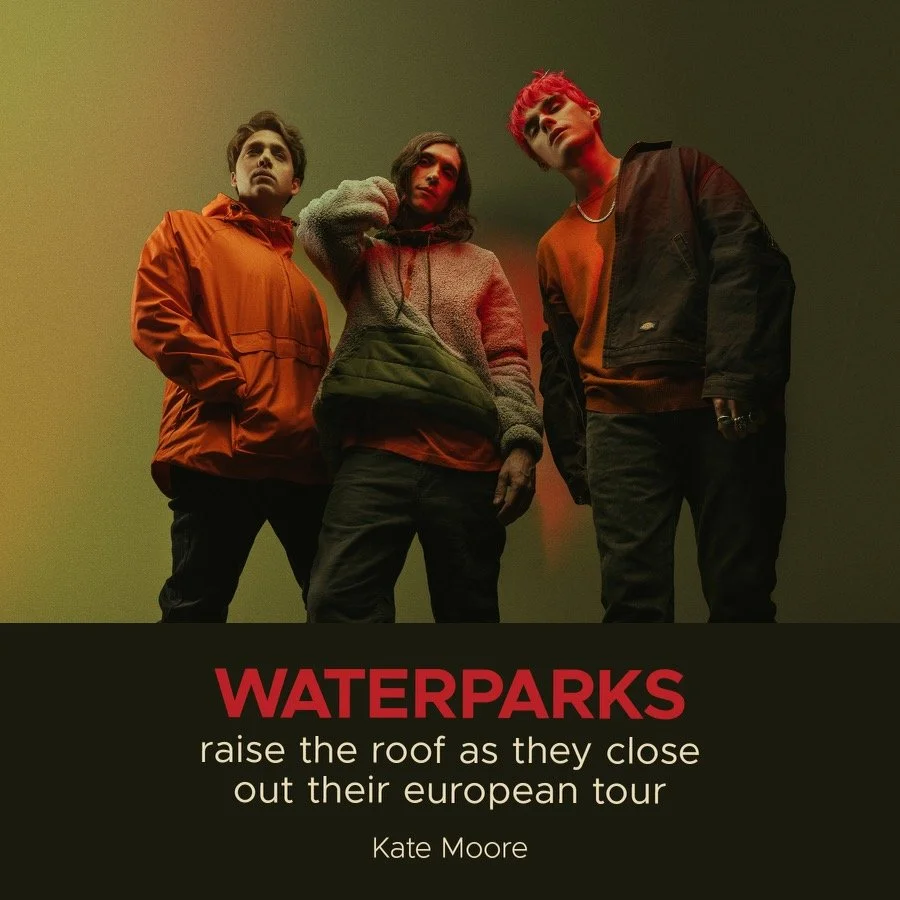 Waterparks Raise The Roof As They Close Out Their European Tour
