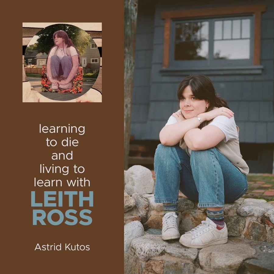 Learning to Die and Living to Learn with Leith Ross