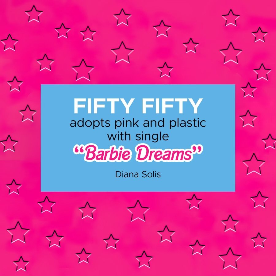 Fifty Fifty Adopts Pink and Plastic With Single “Barbie Dreams”
