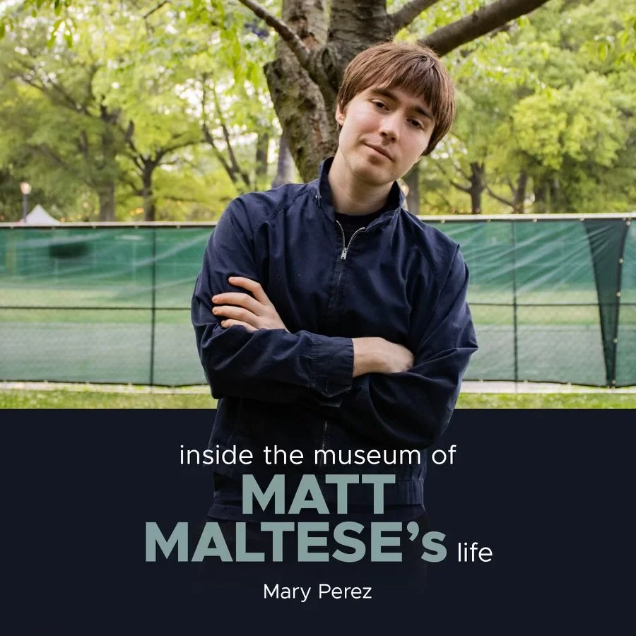 Inside The Museum of Matt Maltese's Life