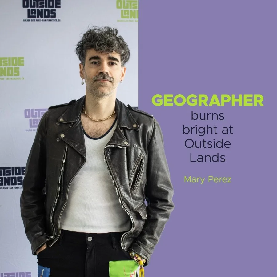 Geographer Burns Bright at Outside Lands