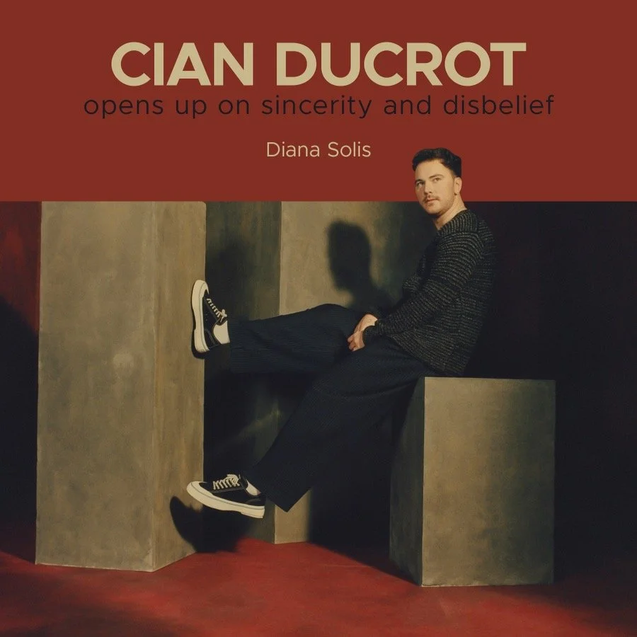 Cian Ducrot Opens up on Sincerity and Disbelief