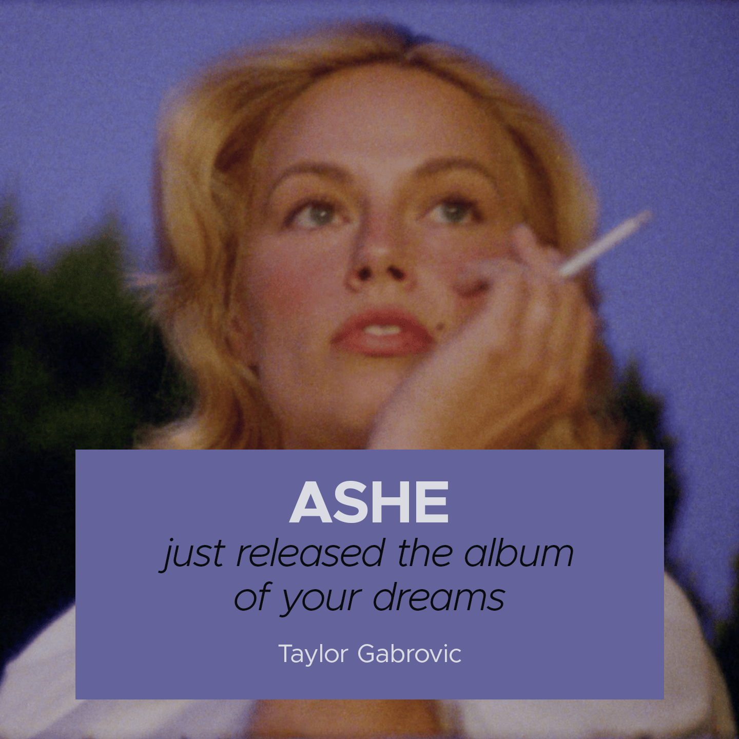 Ashe Just Released the Album of Your Dreams