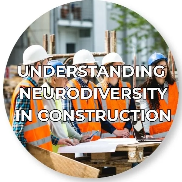 Understanding Neurodiversity in Construction<br>13 May 2026<br>08:30 - 12:30 (UK)