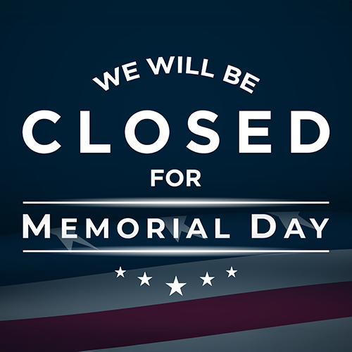 CLOSED FOR MEMORIAL DAY