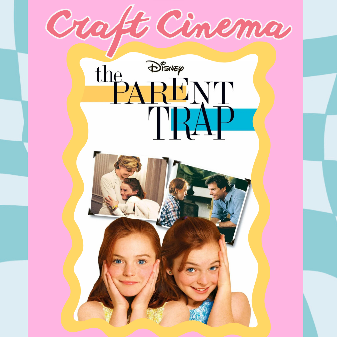 CRAFT CINEMA: THE PARENT TRAP (1998) 
