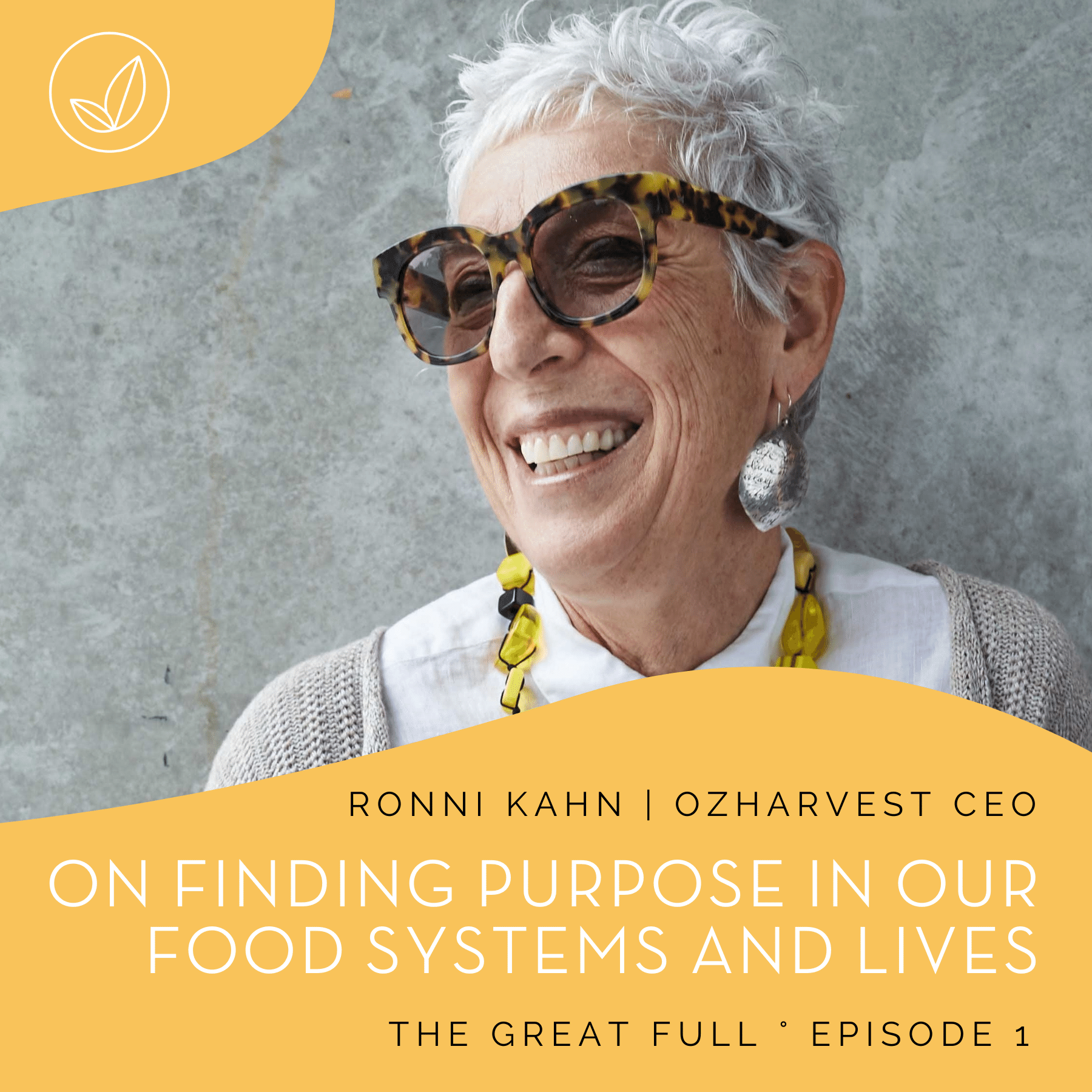Ep 1. Finding Purpose in Our Food Systems and Our Lives with Ronni Kahn (Australia)