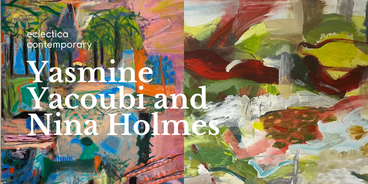 Yasmine Yacoubi and Nina Holmes at Eclectica Contemporary