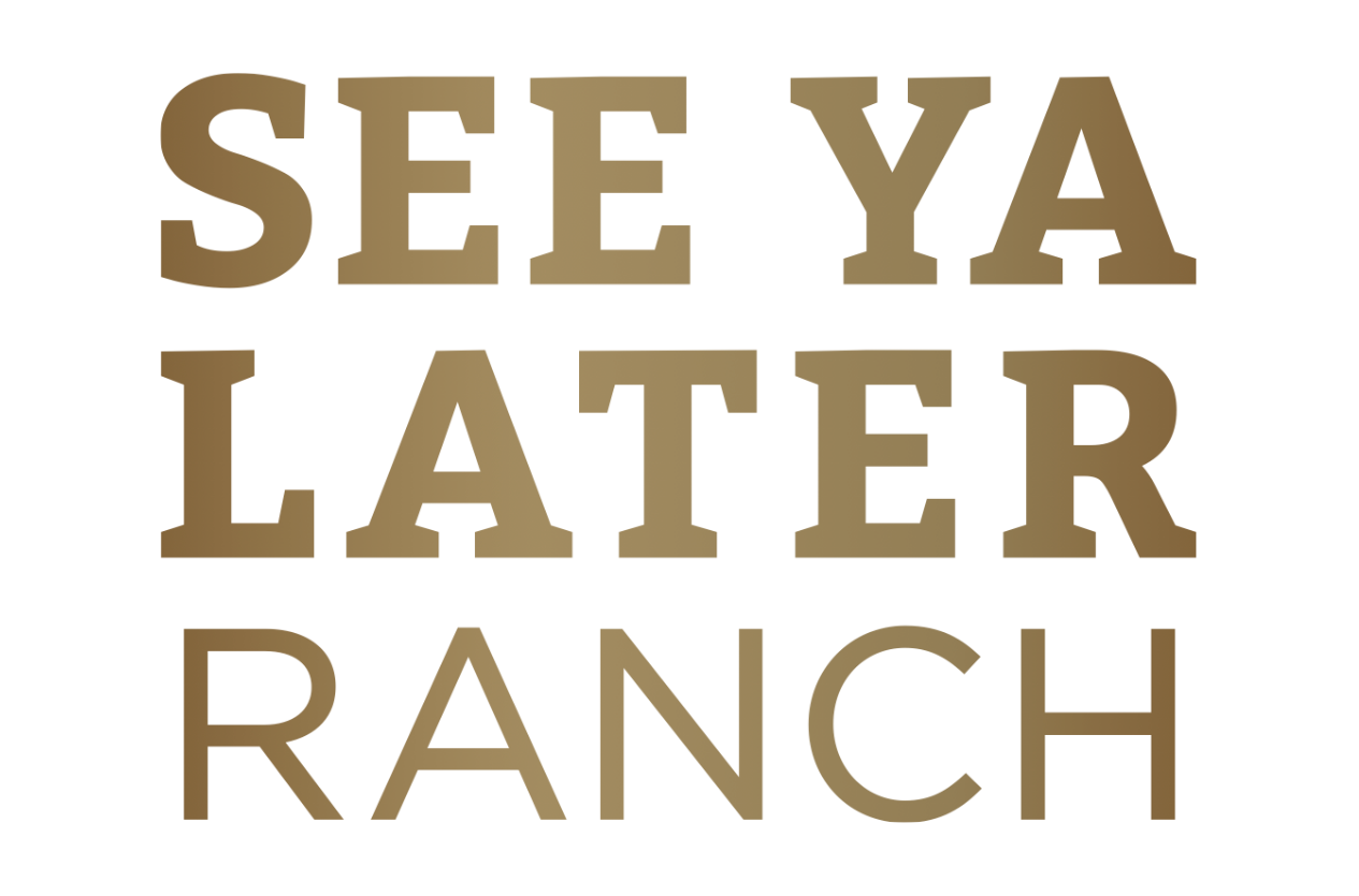 See Ya Later Ranch