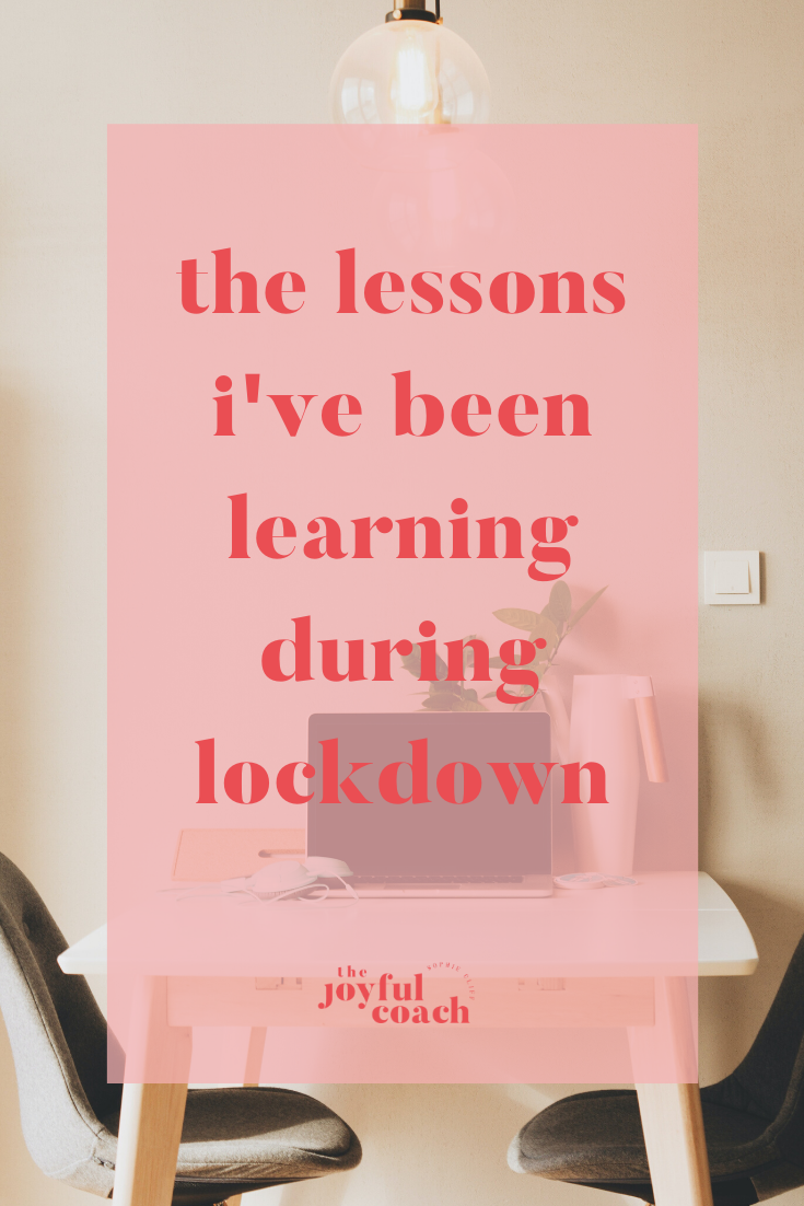 The lessons I've been learning during lockdown — Sophie Cliff