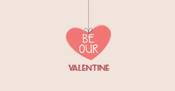 Will You Be Our Valentine?