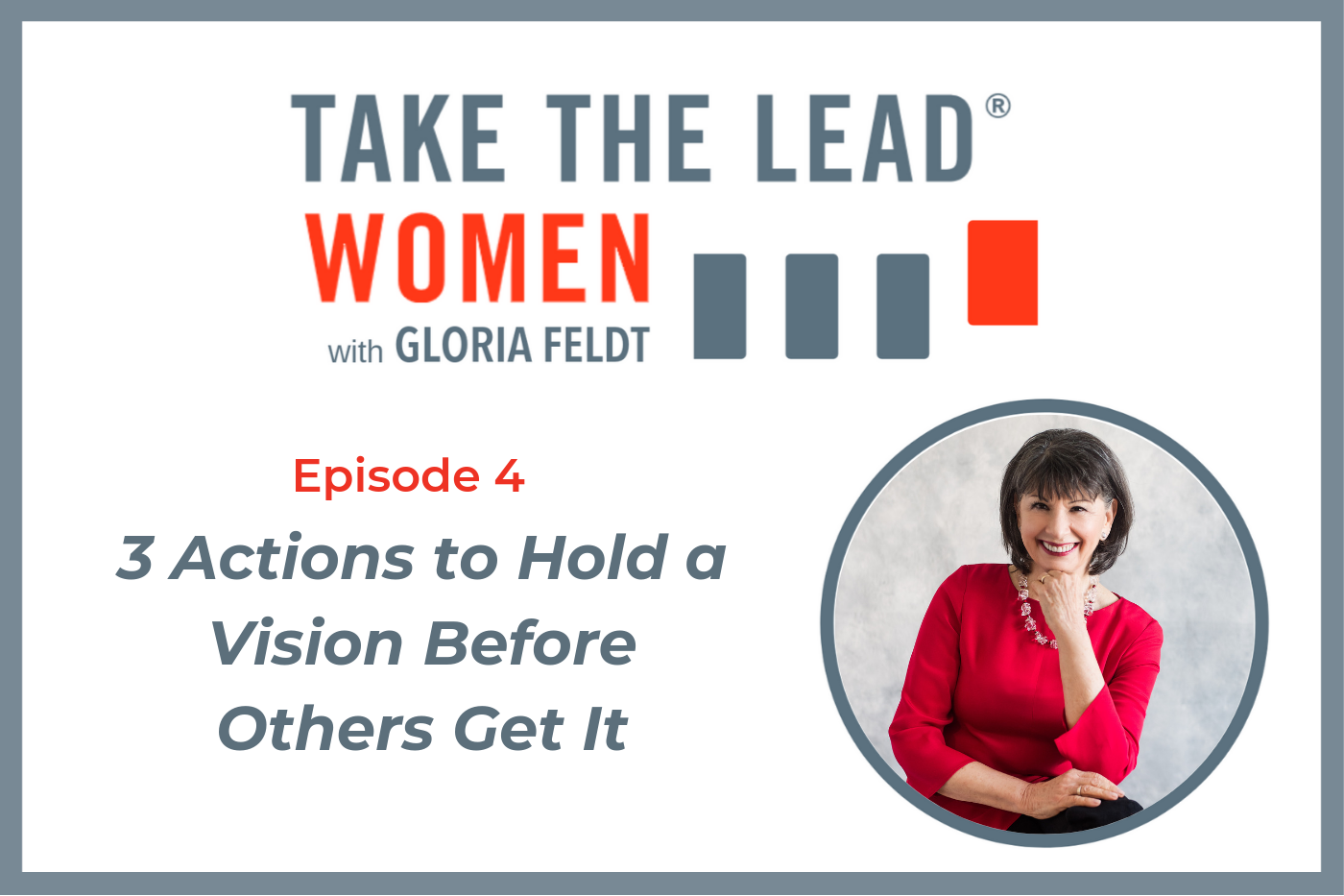 004  Three Actions to Hold a Vision Before Others Get it