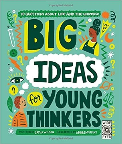 Big Ideas For Young Thinkers: 20 questions about life and the universe (2020)
