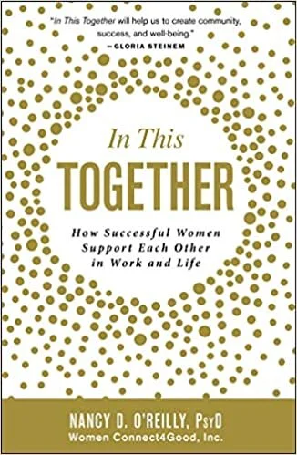 In This Together: How Successful Women Support Each Other in Work and Life (2019)