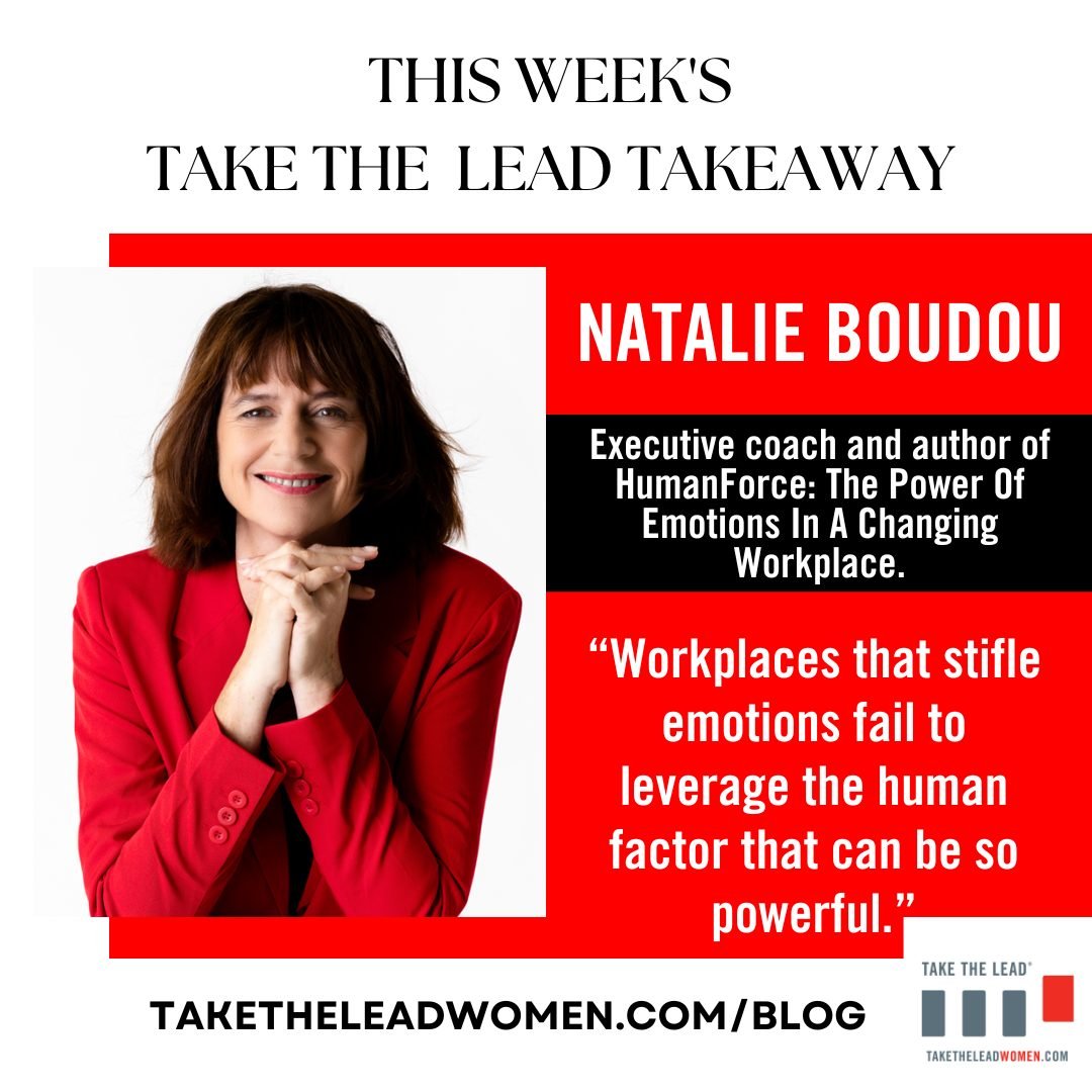 Does your work place stifle emotions? How do you work through that? Let us know below! 

To hear more from Natalie, check out the latest blog at taketheleadwomen.com/blog 

#TakeTheLead #WomenPower #WomenLeaders #Leadership #WomenCEO #WomenInBusiness