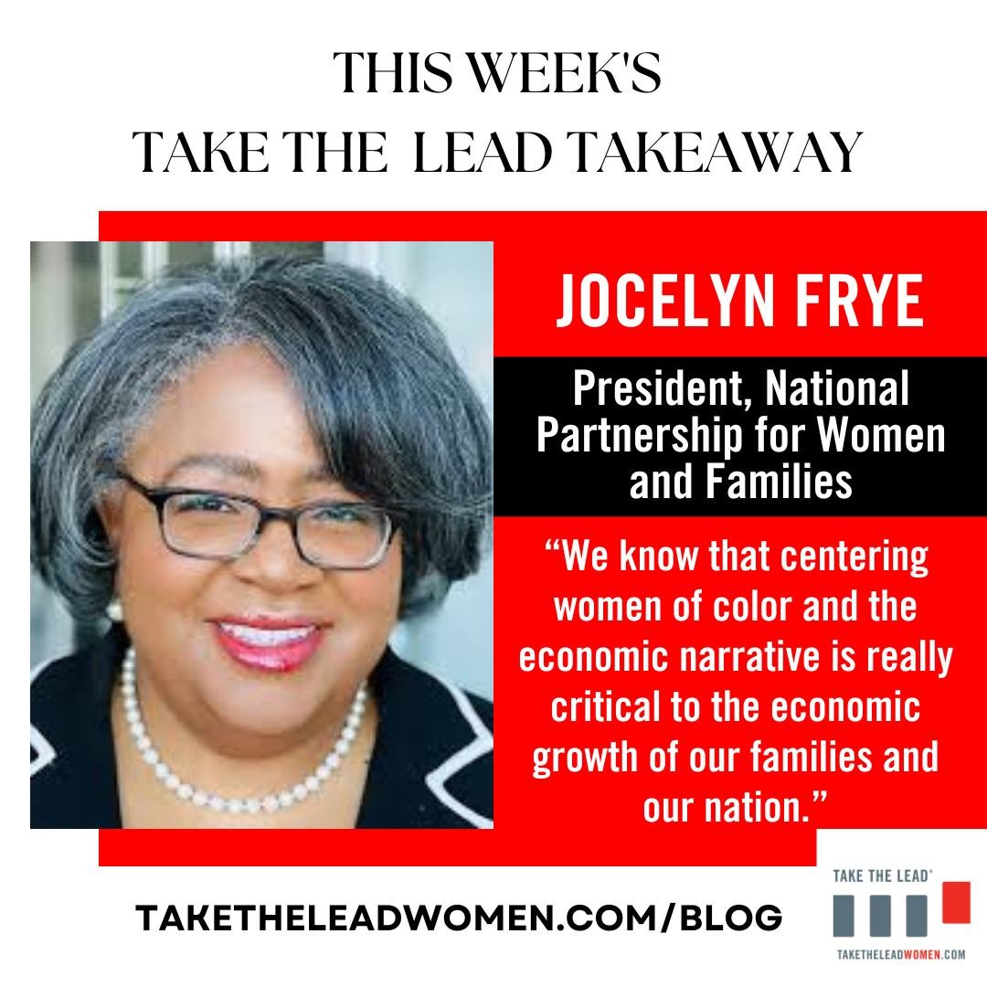 Want to hear more for Jocelyn Frye? Check out our latest blog at taketheleadwomen.com/blog 

#WomenPower #TakeTheLead #WomenInBusiness #WomenLeaders #Leadership #WomenInLeadership #Blog #Takeaway