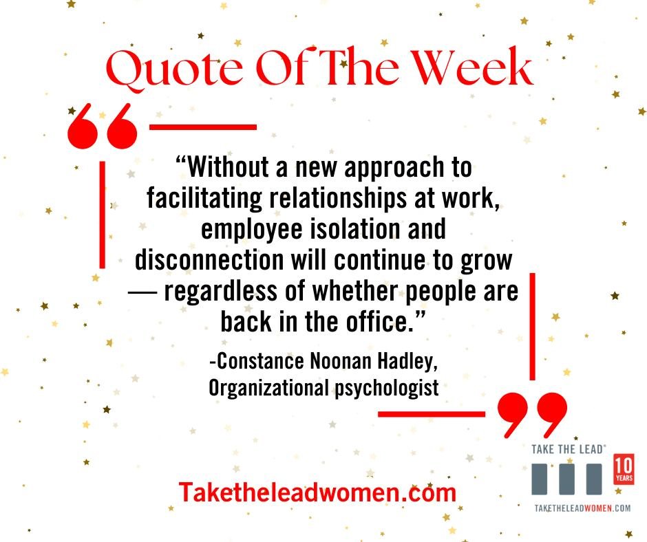 Do you find it difficult of facilitate relationships with co-workers at work? Let us know below! 

#TakeTheLead #Blog #WomenLeaders #WomenInBusiness #WomenPower #QuoteOfTheWeek #LonelyAtWork #Blog #Relationships