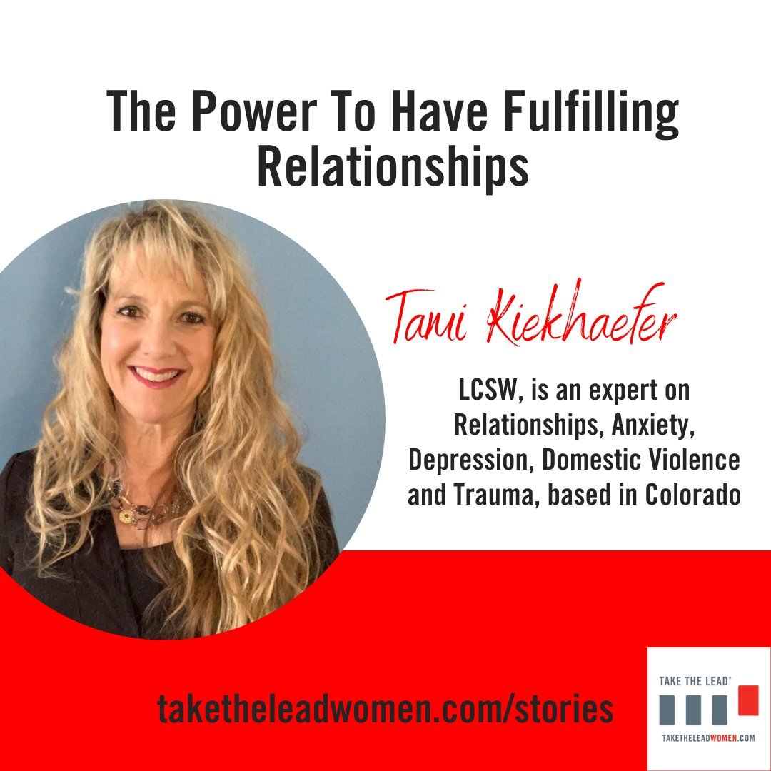 YOU have the power to have fulfilling relationship. Read all about Tami's story at https://www.taketheleadwomen.com/stories/the-power-to-have-fulfilling-relationships-37fsw-476hj

Do you have a story to share? Share it with us at taketheleadwomen.com