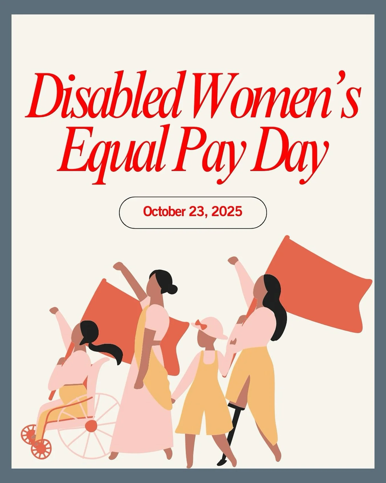 Today is Disabled Women&rsquo;s Equal Pay Day, the day when disabled women finally catch up to what non-disabled men earned last year.

On average, disabled women earn just 58 cents for every dollar.

Equal pay isn&rsquo;t just about fairness; it&rsq