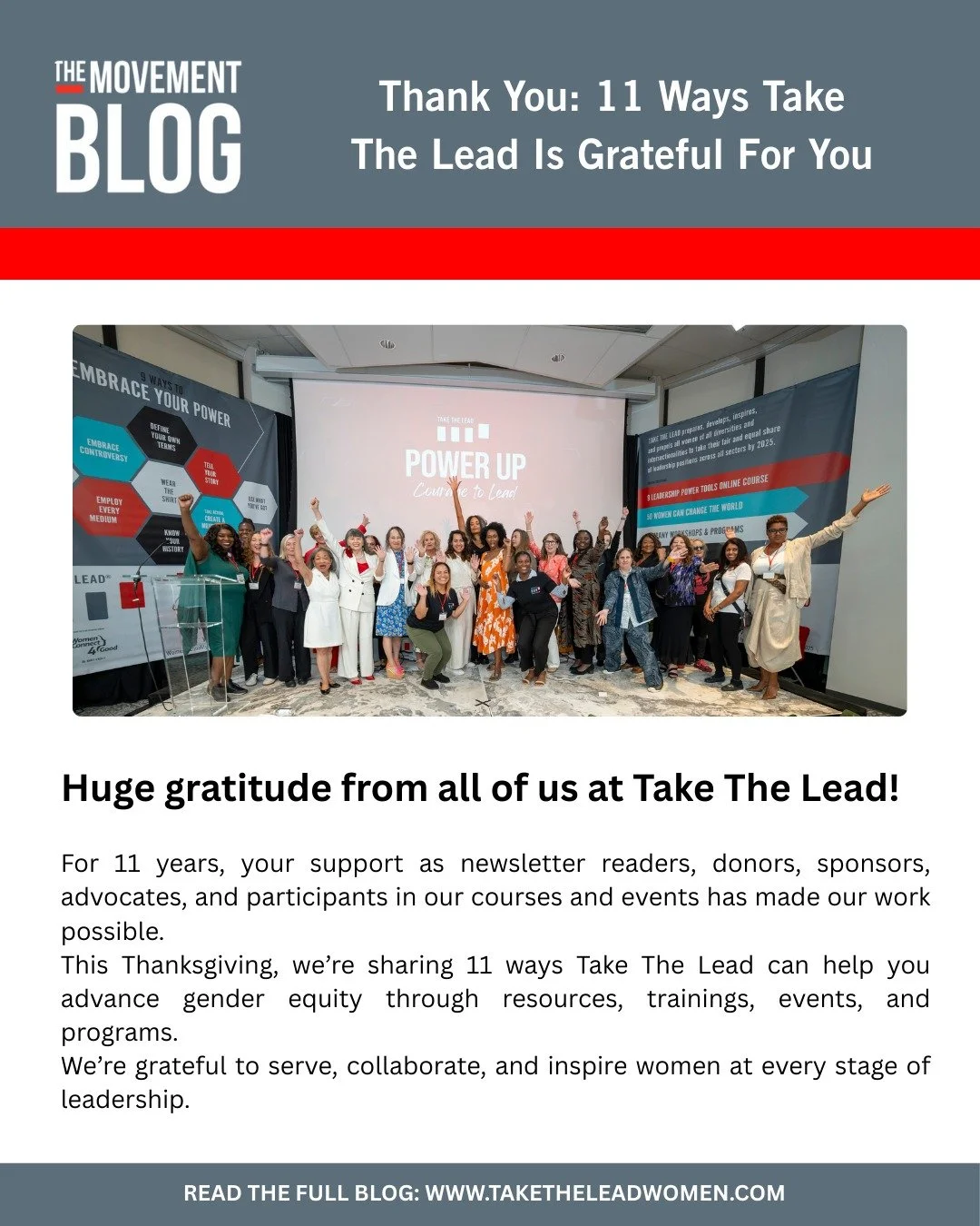 This Thanksgiving, we&rsquo;re celebrating 11 years of helping women rise at every stage of leadership &mdash; thanks to supporters, donors, sponsors, advocates, and participants in Take The Lead courses and events.

From cold-water plunges that fund
