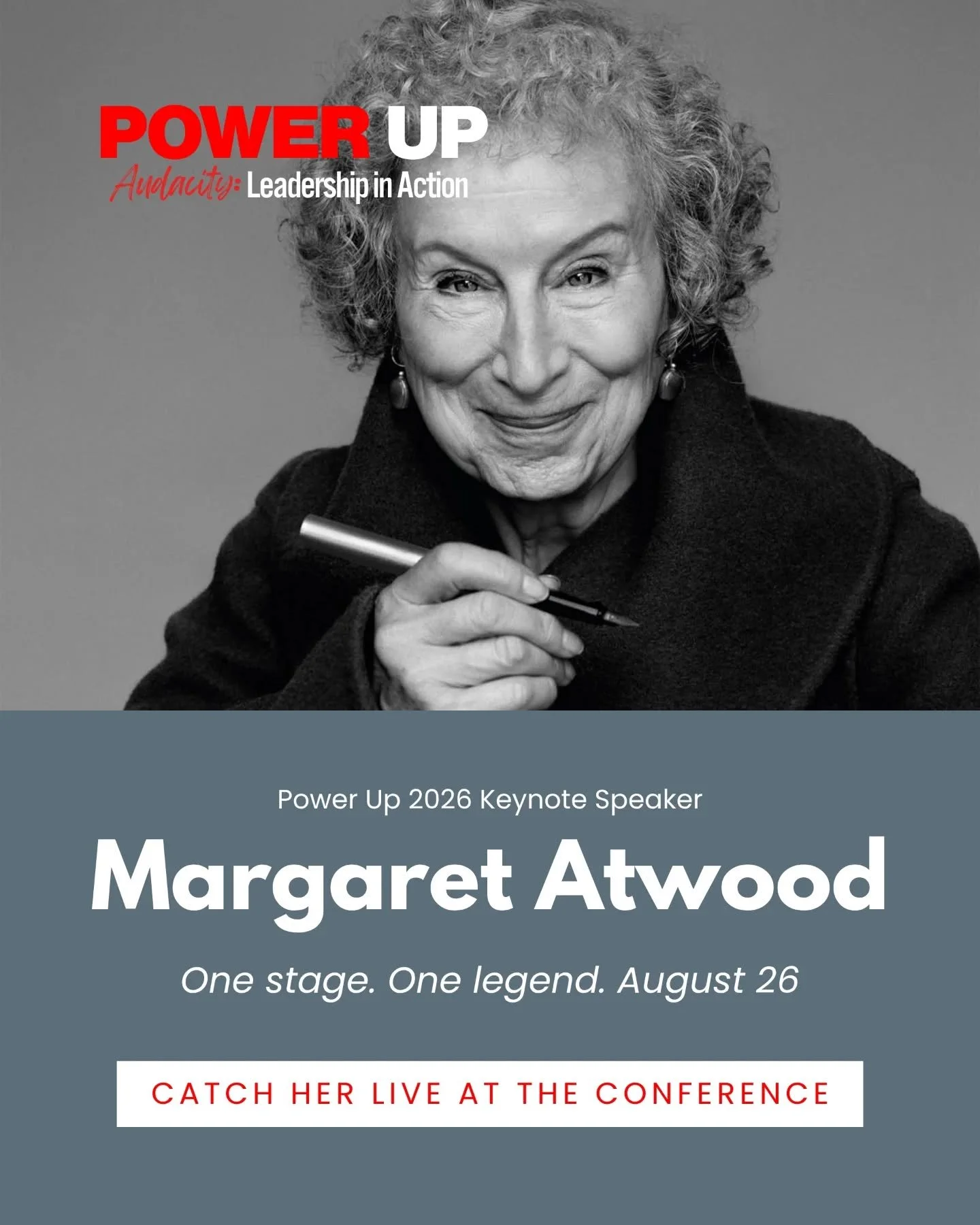 We don't say this lightly, this is a keynote that will stop you in your tracks. 🔴

Margaret Atwood is coming to Power Up 2026.

The Booker Prize-winning author of The Handmaid's Tale will take the stage at our annual Concert &amp; Conference on Augu