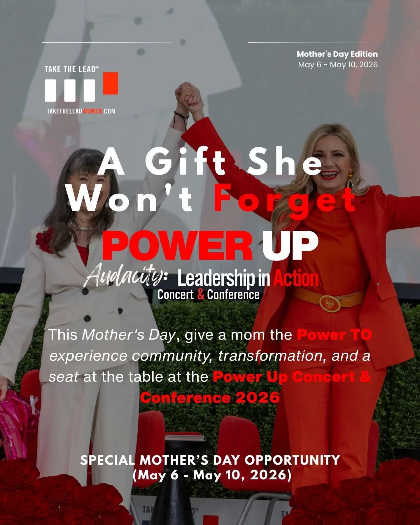The most important thing a mother ever gave you wasn't advice. It was the example of what it looks like to keep going.

This Mother's Day, we're opening a special opportunity to bring her to the room where women lead out loud.

Power Up 2026: Audacit