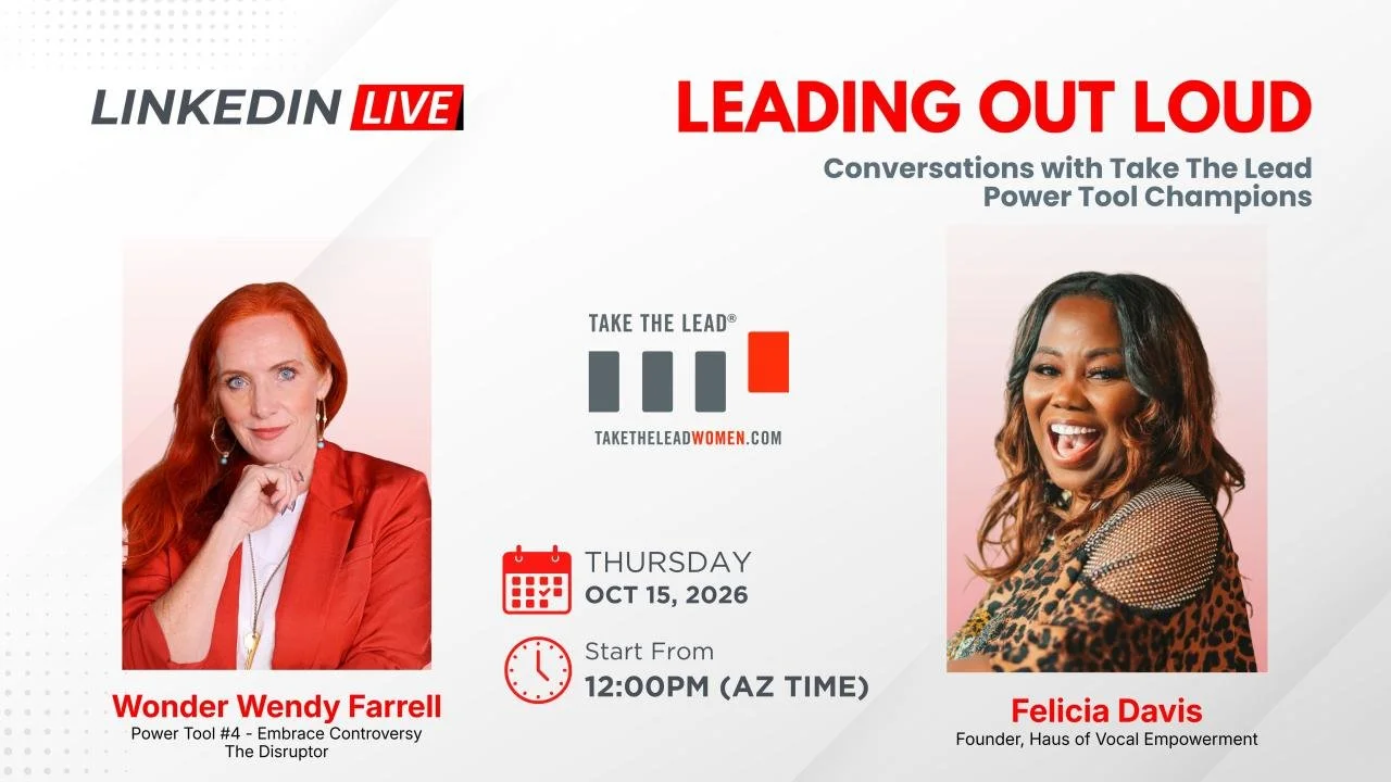 Leading Out Loud: Conversations with Take The Lead Power Tool Champions with Wonder Wendy Farrell 