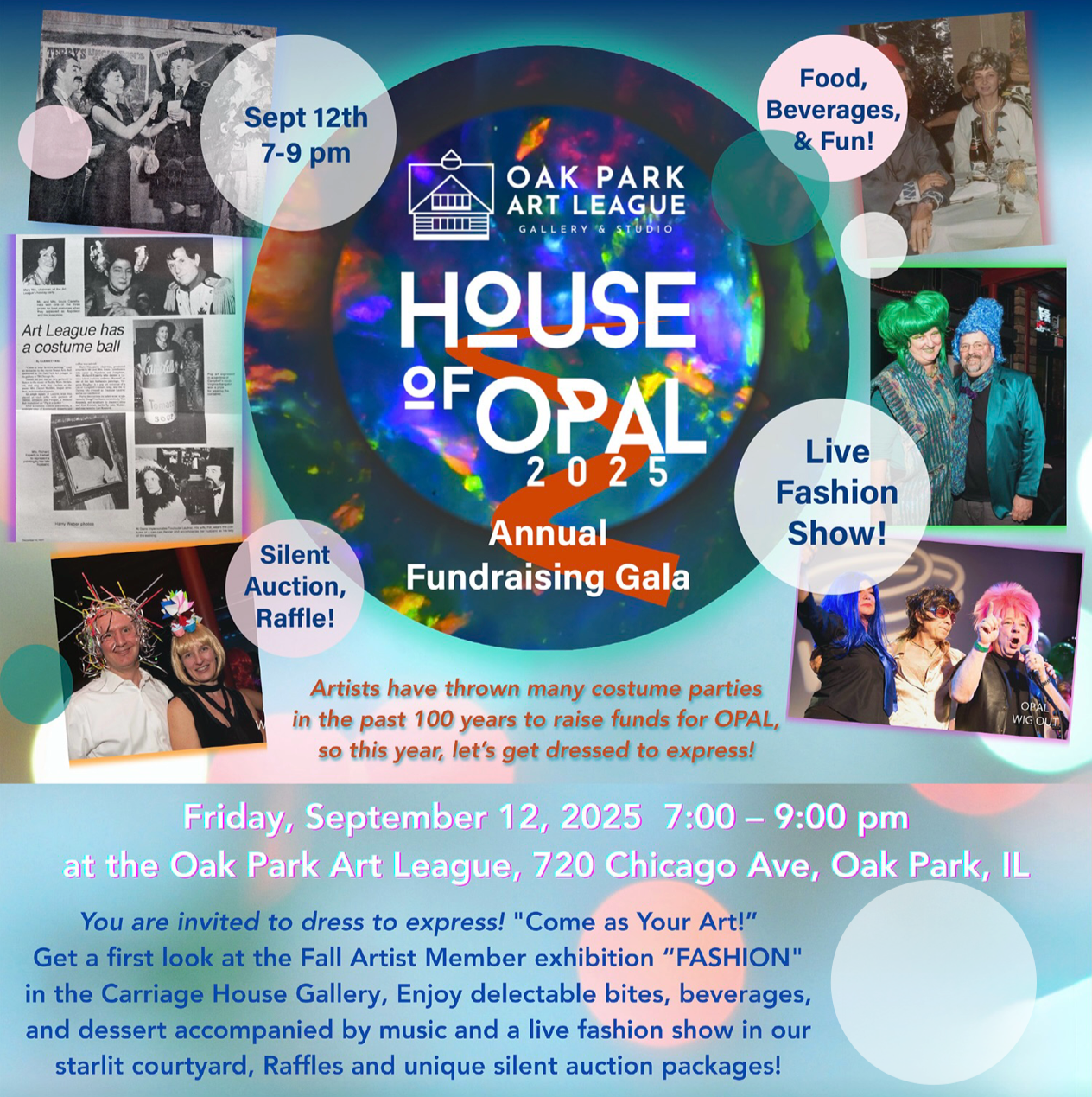 Event poster for the Oak Park Art League's annual fundraising gala titled 'House of Opal 2025', scheduled for September 12th, 2025, from 7 to 9 pm at 720 Chicago Ave, Oak Park, IL. The poster features images of past costumes, artists, and a live fashion show, with text inviting guests to dress to express and enjoy food, beverages, dance, a silent auction, raffle, and live music.