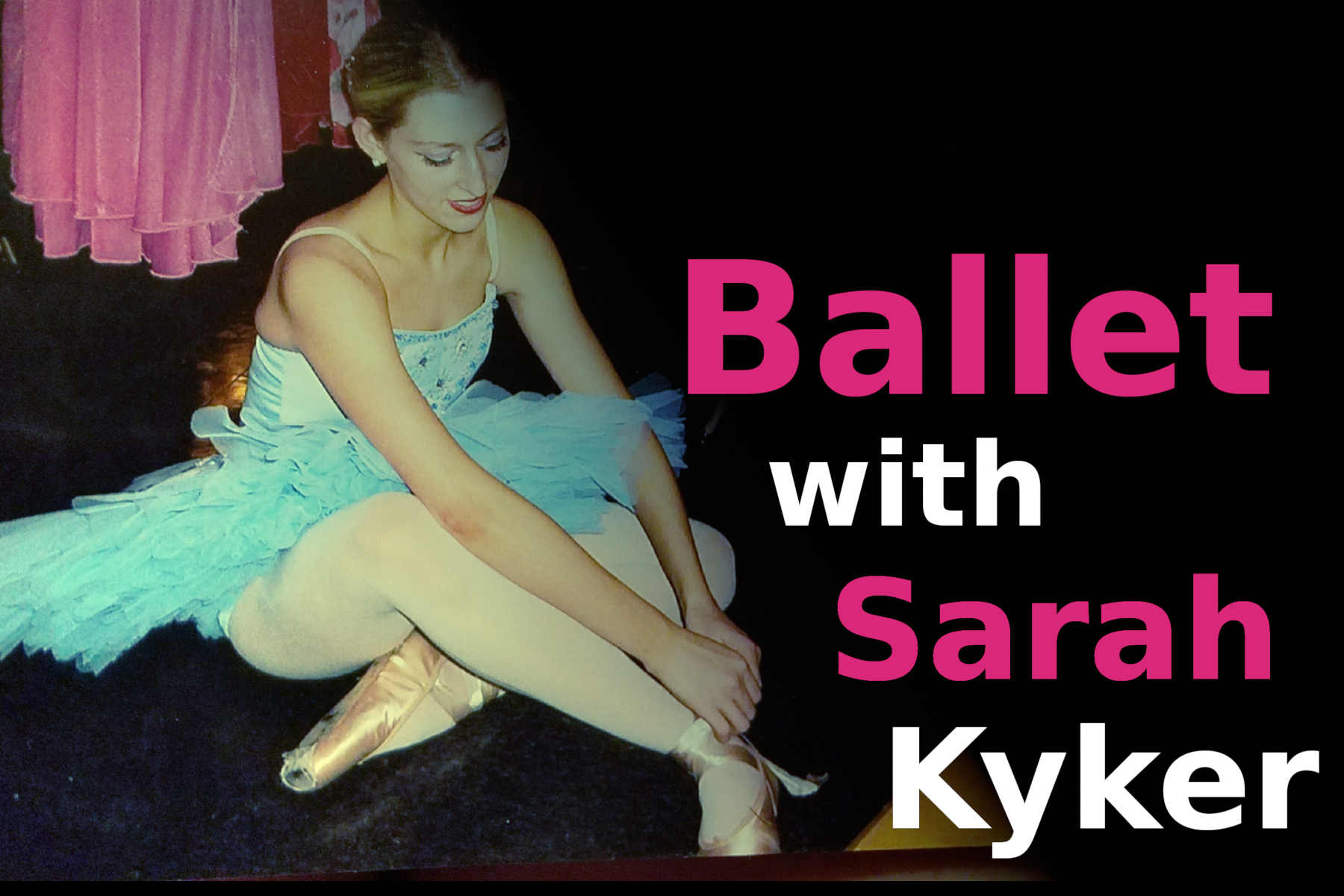 Ballet with Sarah Kyker.png