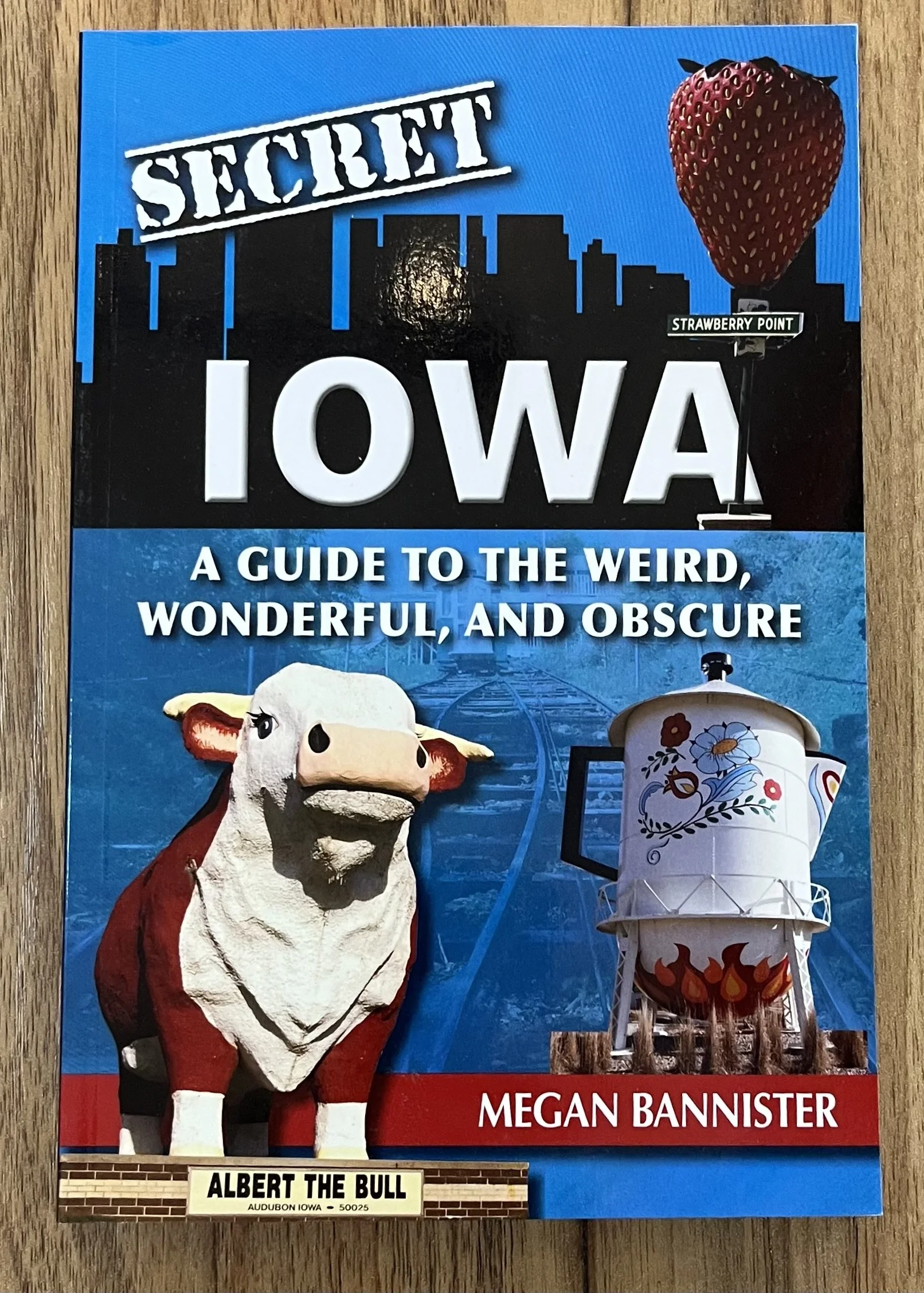 Iowa - A Guide to the Weird, Wonderful, and Obscure.jpg