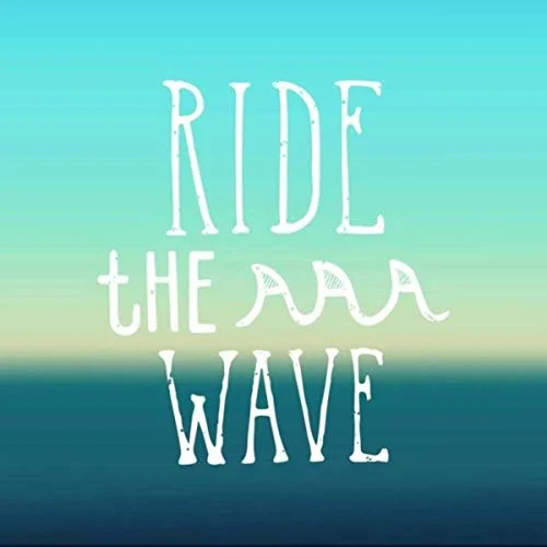 Ride the wave.jpg