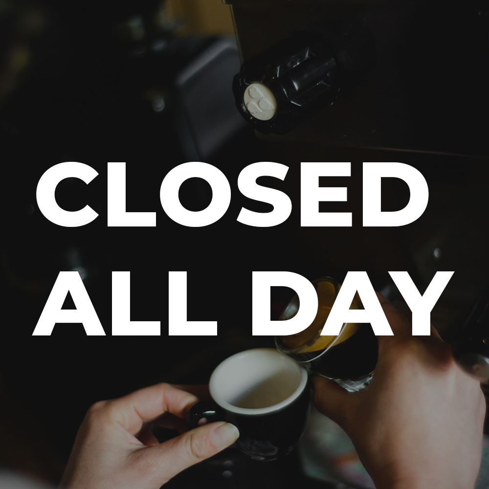 Café Closed all day
