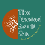 The Rooted Adult
