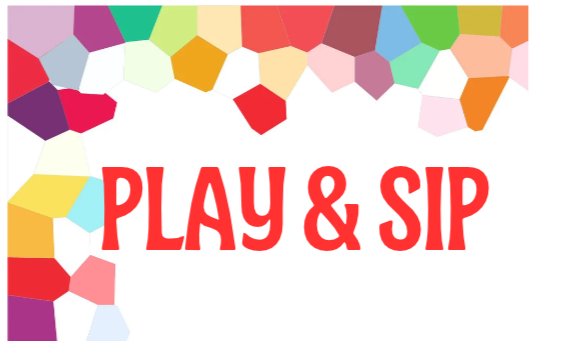 Play &amp; Sip 