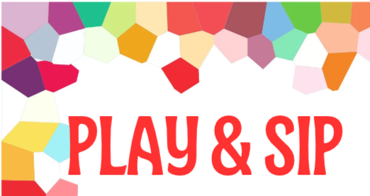 Play &amp; Sip 