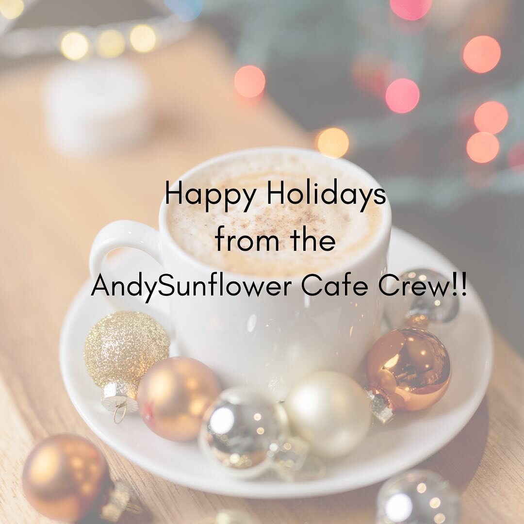 We hope you enjoy today with your loved ones&hellip;making memories! 🎄

Happy Holidays from the AndySunflower Cafe Crew! 🌻