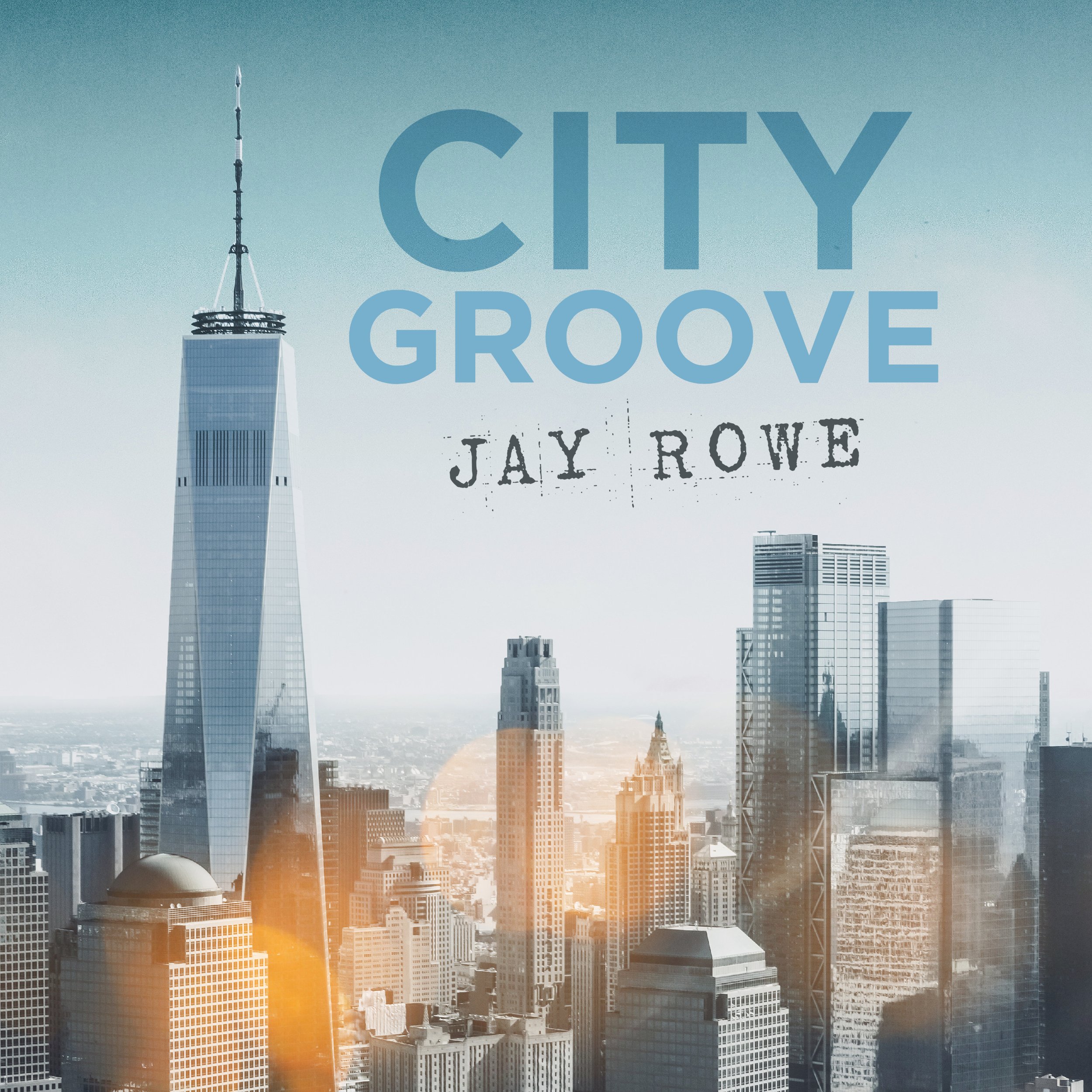 Jay Rowe - City Groove - Cover FINAL.jpg