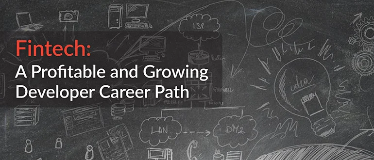 Fintech: A Profitable and Growing Developer Career Path