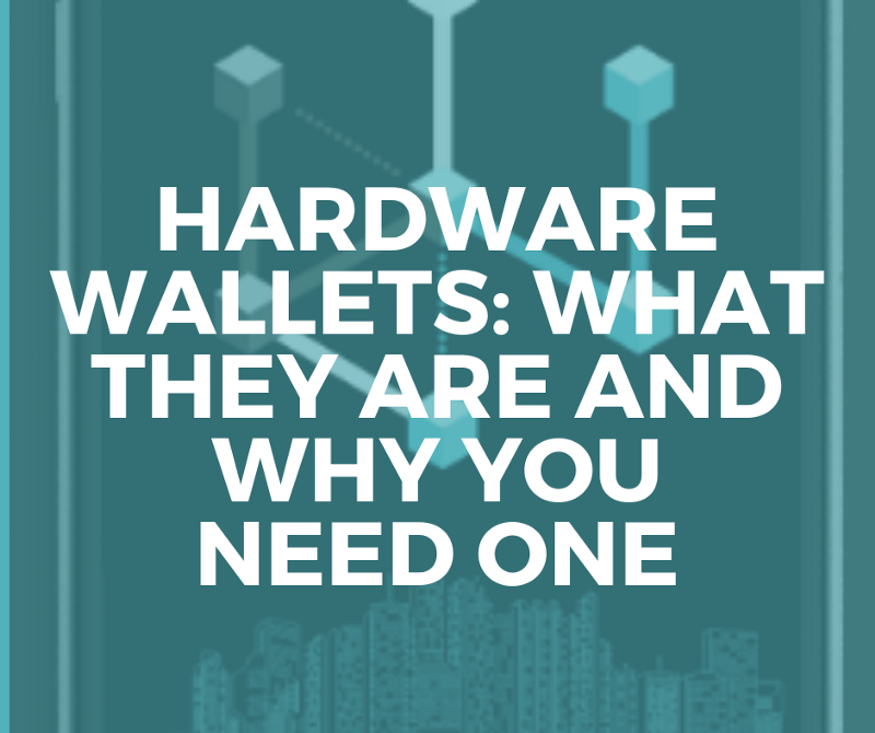 Hardware Wallets: “If You Don’t Own Your Keys, You Don’t Own Your Crypto”