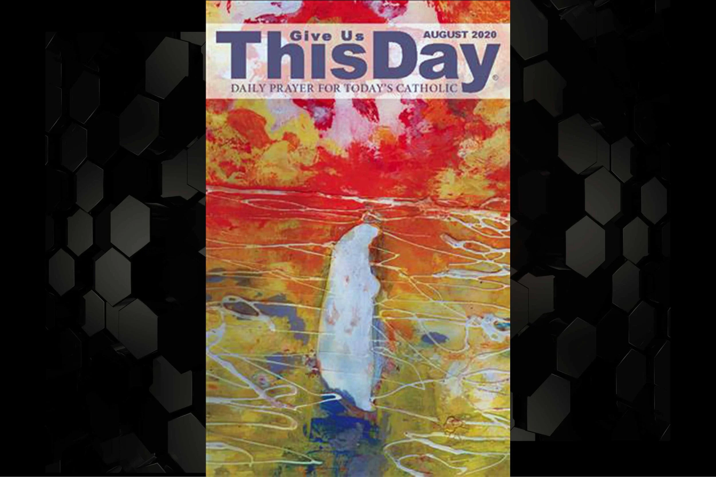 Give Us This Day – August 2020