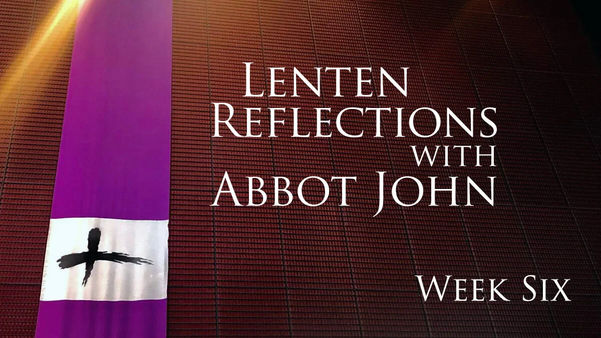 Lenten Reflection, week 6