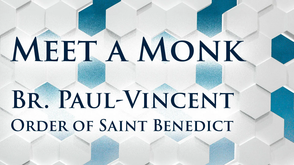 Meet a Monk: Br. Paul-Vincent