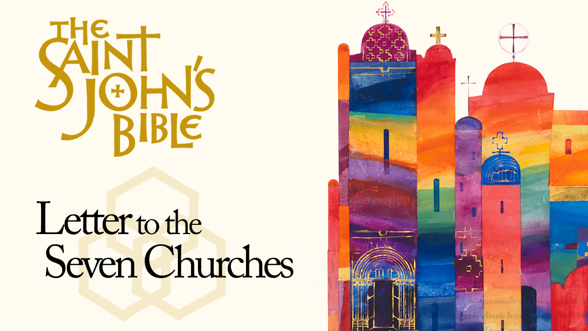 Reflections on the Saint John's Bible: Letter to the Seven Churches