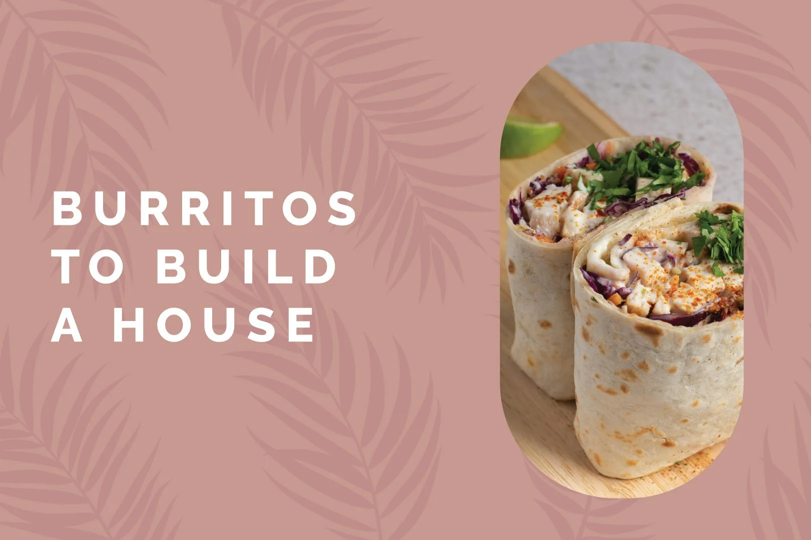 Burritos to Build a House