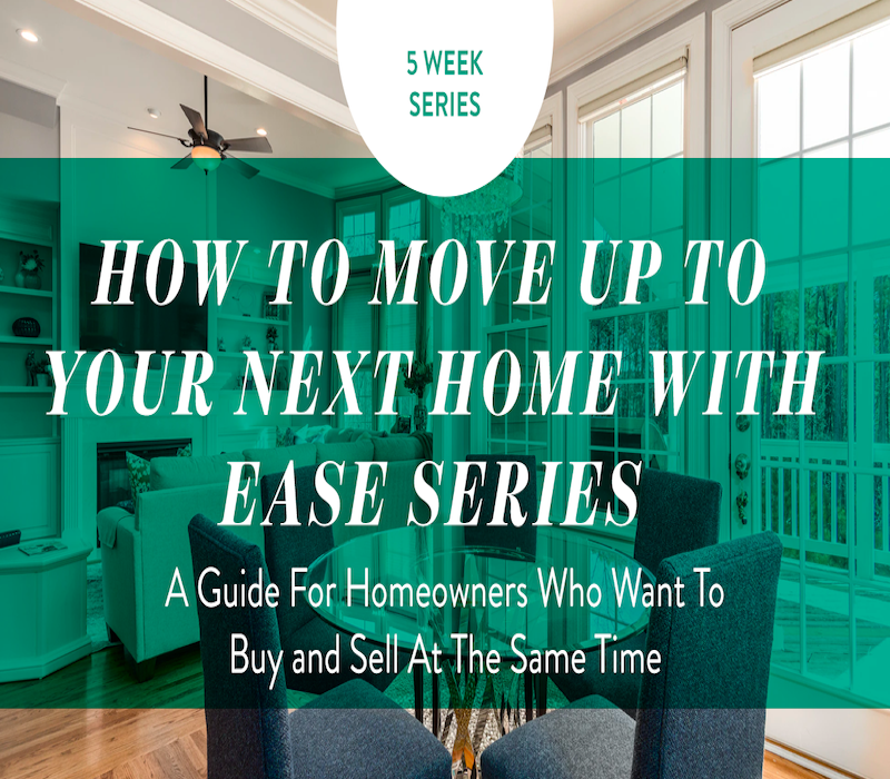 How To Buy and Sell at the Same Time: A Step-by-step Guide for Homeowners who want to move, but also have a home to sell
