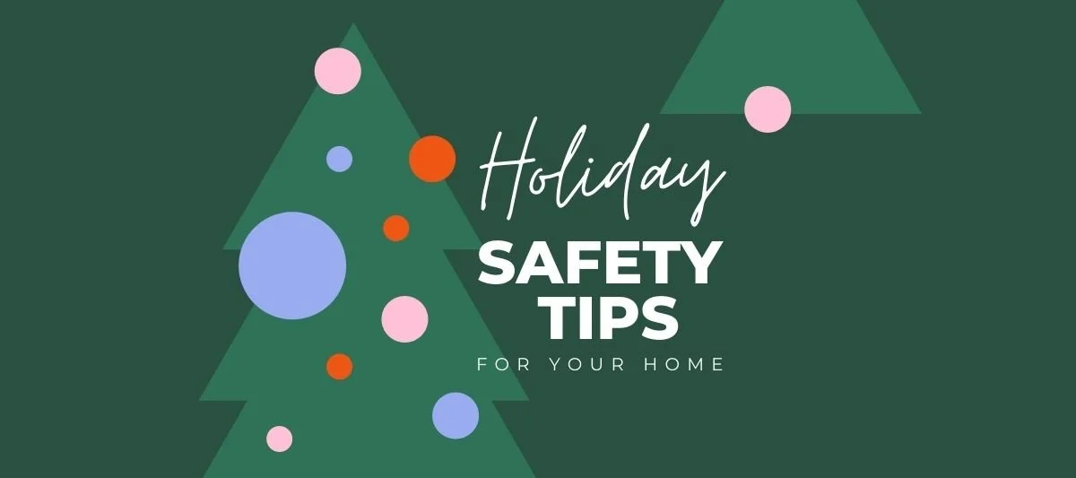 Holiday Safety Tips for You and Your Home